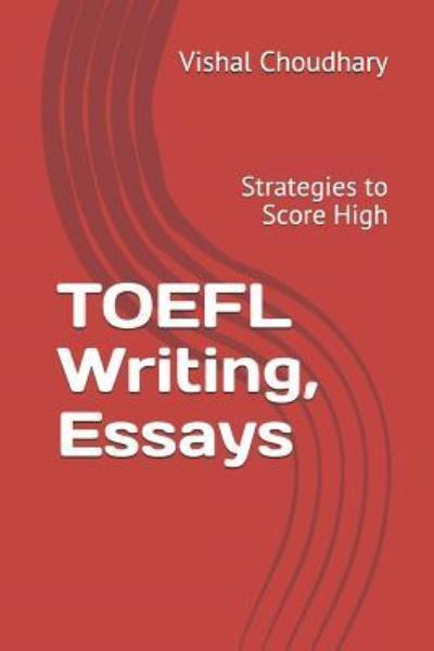 Cover for Vishal Choudhary · TOEFL Writing, Essays (Paperback Book) (2018)