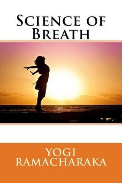 Cover for Yogi Ramacharaka · Science of Breath (Paperback Book) (2018)