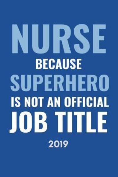 Cover for Medicallife Publishing · Nurse Because Superhero Isn (Pocketbok) (2018)