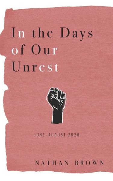 Cover for Nathan Brown · In the Days of Our Unrest (Taschenbuch) (2020)