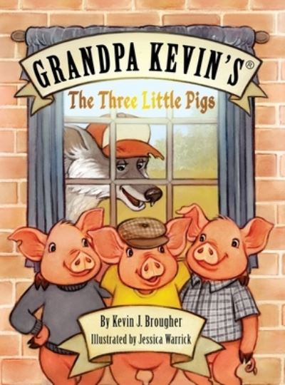 Grandpa Kevin's...The Three Little Pigs - Kevin Brougher - Books - Missing Piece Press, LLC - 9781735031224 - September 10, 2020