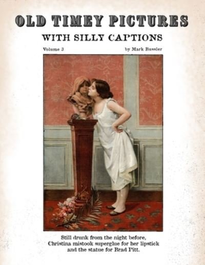 Cover for Mark Bussler · Old Timey Pictures With Silly Captions (Paperback Book) (2020)