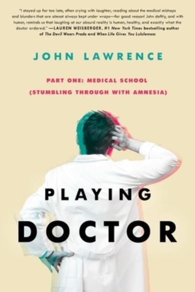 Playing Doctor; Part One - John Lawrence - Książki - John Lawrence - 9781735507224 - 24 sierpnia 2020