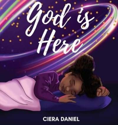 Cover for Ciera C Daniel · God is Here (Hardcover Book) (2020)