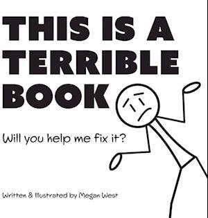 Cover for Megan West · This is a Terrible Book - Will You Help Me Fix It?: Funny Interactive Read Aloud Book for Kids - Terribly Great Books (Hardcover Book) (2021)