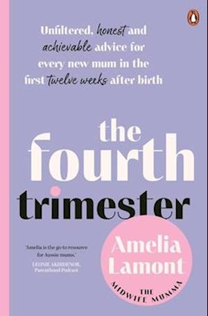 Cover for Amelia Lamont · The Fourth Trimester: Unfiltered, Honest and Achievable Advice For Every New Mum in the First Twelve Weeks After Birth (Paperback Book) (2025)