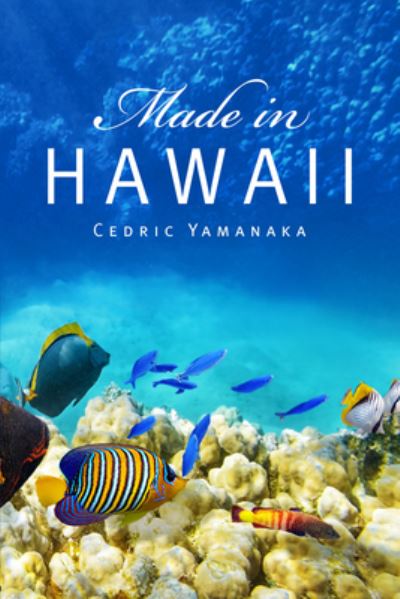 Cover for Cedric Yamanaka · Made in Hawaii - World Prose (Paperback Book) (2022)