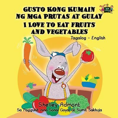 I Love to Eat Fruits and Vegetables - Shelley Admont - Książki - Kidkiddos Books Ltd. - 9781772687224 - 16 sierpnia 2016