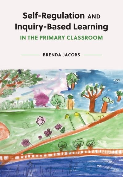 Cover for Brenda Jacobs · Self-Regulation and Inquiry-Based Learning in the Primary Classroom (Paperback Book) (2022)