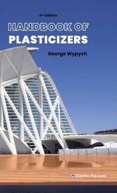 Cover for Wypych, George (ChemTec Publishing, Ontario, Canada) · Handbook of Plasticizers (Hardcover Book) (2023)