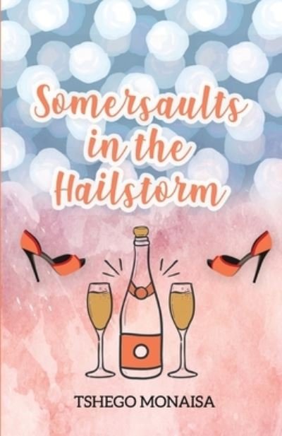 Cover for Tshego Monaisa · Somersaults in the Hailstorm (Pocketbok) (2020)