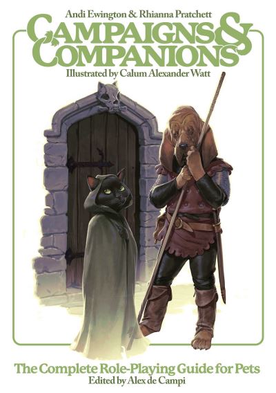 Cover for Andi Ewington · Campaigns &amp; Companions: The Complete Role-Playing Guide for Pets (Hardcover Book) (2021)