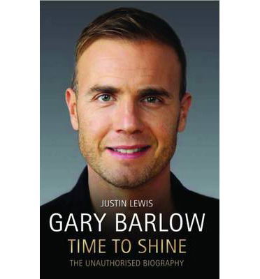 Cover for Justin Lewis · Gary Barlow - Time to Shine (Inbunden Bok) (2013)