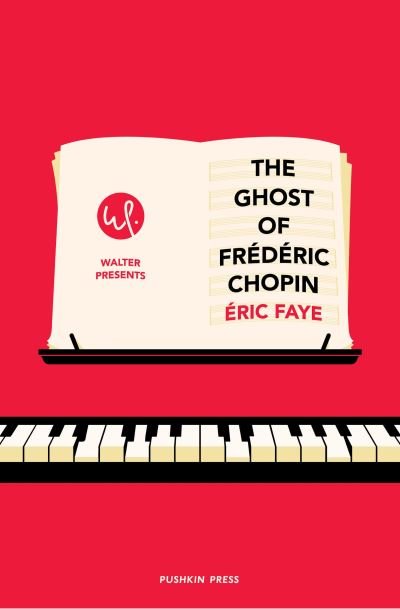 Cover for Eric Faye · The Ghost of Frederic Chopin - Walter Presents (Paperback Bog) (2021)