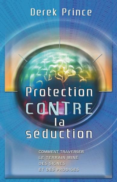 Protection from Deception - FRENCH - Dr Derek Prince - Bücher - Dpm-UK - 9781782631224 - 23. Juli 2014