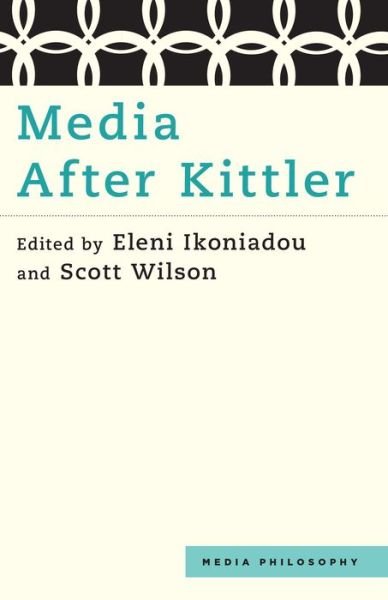 Media After Kittler - Eleni Ikoniadou - Livros - Rowman & Littlefield International - 9781783481224 - 27 de abril de 2015