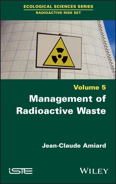 Cover for Amiard, Jean-Claude (University of Nantes, France) · Management of Radioactive Waste (Hardcover Book) (2021)