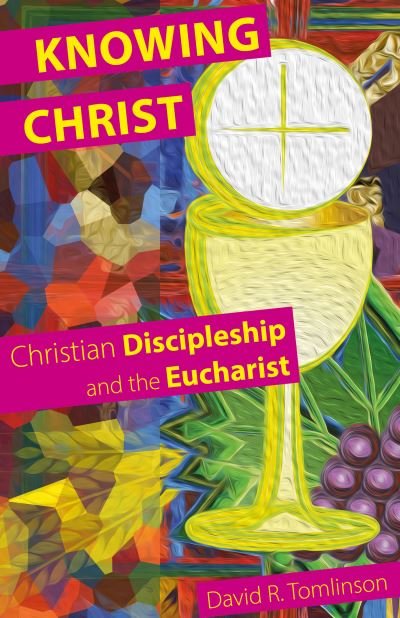 Cover for David R. Tomlinson · Knowing Christ: Christian Discipleship and the Eucharist (Pocketbok) (2020)