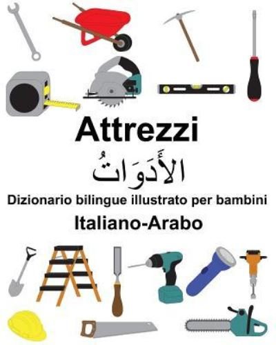 Cover for Richard Carlson Jr · Italiano-Arabo Attrezzi Dizionario bilingue illustrato per bambini (Paperback Book) (2019)