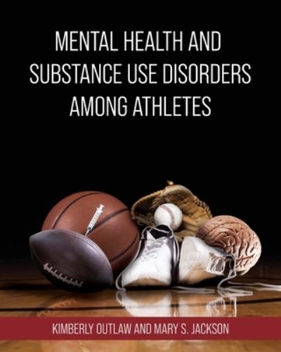 Cover for Kimberly Outlaw · Mental Health and Substance Use Disorders among Athletes (Book) (2023)