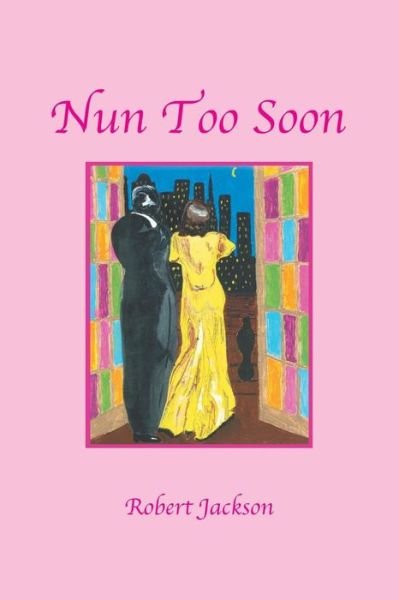Cover for Robert Jackson · Nun Too Soon (Taschenbuch) (2019)