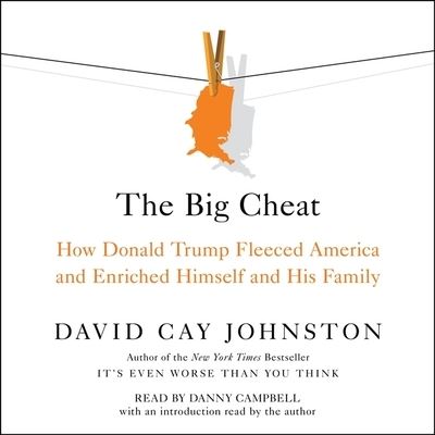 The Big Cheat - David Cay Johnston - Musik - SIMON & SCHUSTER AUDIO - 9781797130224 - 30. November 2021