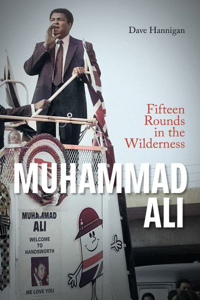 Cover for Dave Hannigan · Muhammad Ali: Fifteen Rounds in the Wilderness (Hardcover Book) (2022)