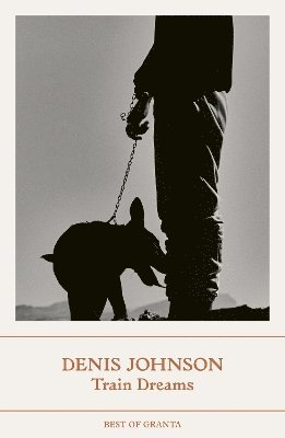 Cover for Denis Johnson · Train Dreams - Best of Granta (Pocketbok) (2025)