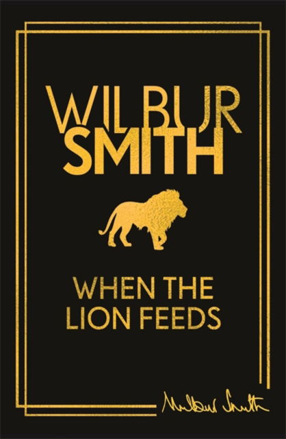 When the Lion Feeds: The first book in Wilbur Smith's Courtney Series - Wilbur Smith - Książki - Bonnier Books Ltd - 9781804188224 - 21 listopada 2024