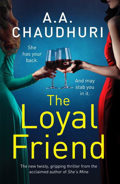 Cover for A. A. Chaudhuri · The Loyal Friend: An unputdownable suspense thriller packed with twists (Pocketbok) (2022)