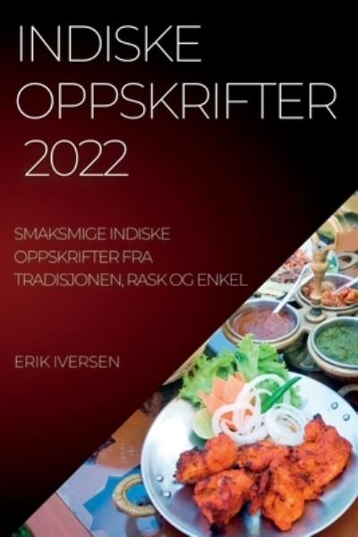 Cover for Erik Iversen · Indiske Oppskrifter 2022 (Paperback Book) (2022)