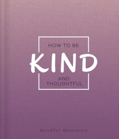 Cover for Igloobooks · How to Be Kind and Thoughtful (Hardcover Book) (2022)