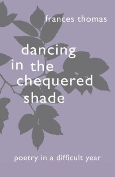 Cover for Frances Thomas · Dancing in the Chequered Shade (Paperback Book) (2017)