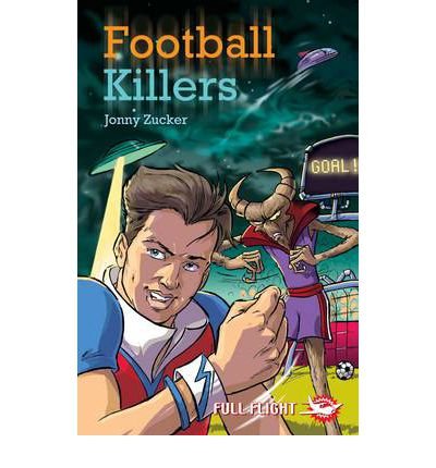 Football Killers - Full Flight Fear and Fun - Jonny Zucker - Books - Badger Publishing - 9781846911224 - April 30, 2007