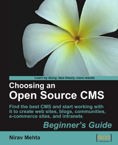 Cover for Nirav Mehta · Choosing an Open Source CMS: Beginner's Guide (Paperback Book) (2009)