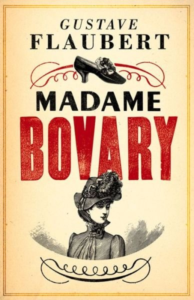 Cover for Gustave Flaubert · Madame Bovary: Newly Translated and Annotated (Alma Classics Evergreens) - Evergreens (Pocketbok) (2013)