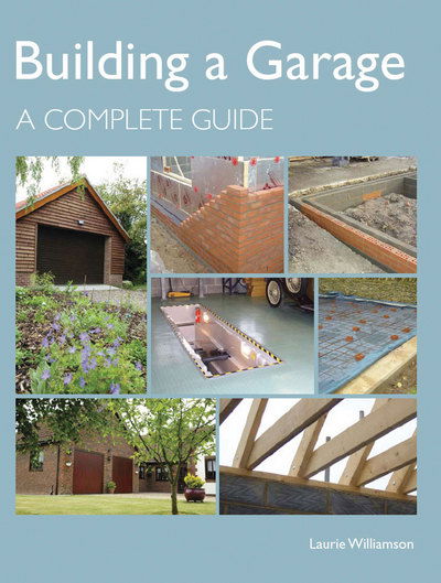 Cover for Laurie Williamson · Building a Garage: A Complete Guide (Hardcover Book) (2010)