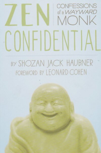 Cover for Shozan Jack Haubner · Zen Confidential: Confessions of a Wayward Monk (Paperback Book) (2020)