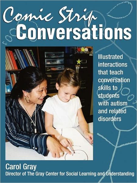Cover for Carol Gray · Comic Strip Conversations: Illustrated interactions that teach conversation skills to students with autism and related disorders (Taschenbuch) (1994)