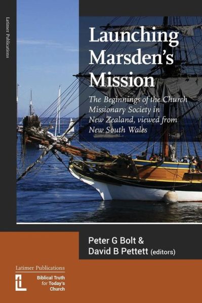 Cover for Peter G Bolt · Launching Marsden's Mission: The Beginnings of the Church Missionary Society in New Zealand, Viewed from New South Wales (Paperback Book) (2014)