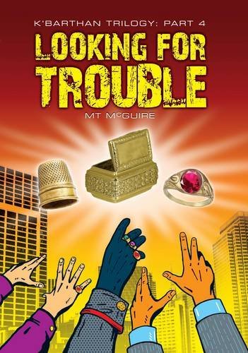 Cover for M T McGuire · Looking for Trouble (K'Barthan Trilogy) - K'Barthan Trilogy (Paperback Book) (2014)