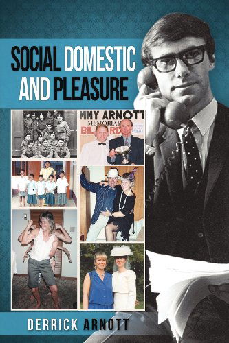 Social Domestic and Pleasure: Volume I - Derrick Arnott - Książki - Spiderwize - 9781908026224 - 10 października 2011