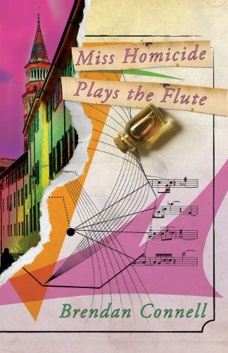 Miss Homicide Plays the Flute - Brendan Connell - Books - Eibonvale Press - 9781908125224 - November 1, 2013