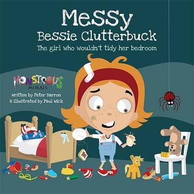 Cover for Peter Barron · Messy Bessy Clutterbuck: The Girl Who Wouldn't Tidy Her Bedroom (Paperback Book) (2014)