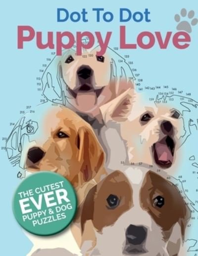 Cover for Christina Rose · Puppy Love Dot To Dot: The Cutest Ever Puppy &amp; Dog Dot To Dot Puzzle Book (Paperback Bog) (2020)