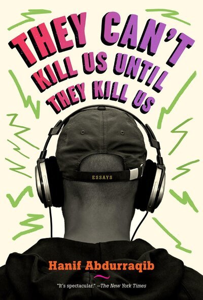 Cover for Hanif Abdurraqib · They Can't Kill Us Until They Kill Us (Taschenbuch) (2018)