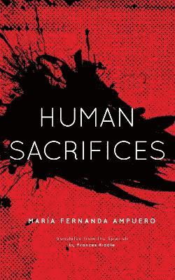 Cover for Maria Fernanda Ampuero · Human Sacrifices (Paperback Book) (2023)