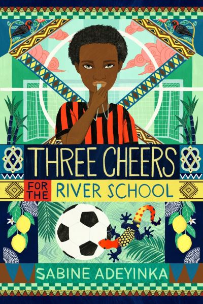 Three Cheers for the River School - Jummy at the River School - Sabine Adeyinka - Książki - Chicken House Ltd - 9781915026224 - 4 lipca 2024