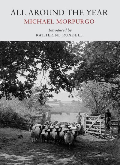 All Around the Year - Michael Morpurgo - Książki - Little Toller Books - 9781915068224 - 3 października 2023