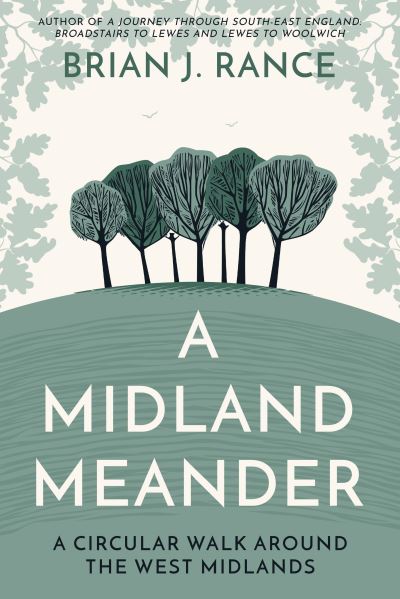 A Midland Meander: A Circular Walk around the West Midlands - Brian J. Rance - Książki - The Book Guild Ltd - 9781915352224 - 28 lutego 2023